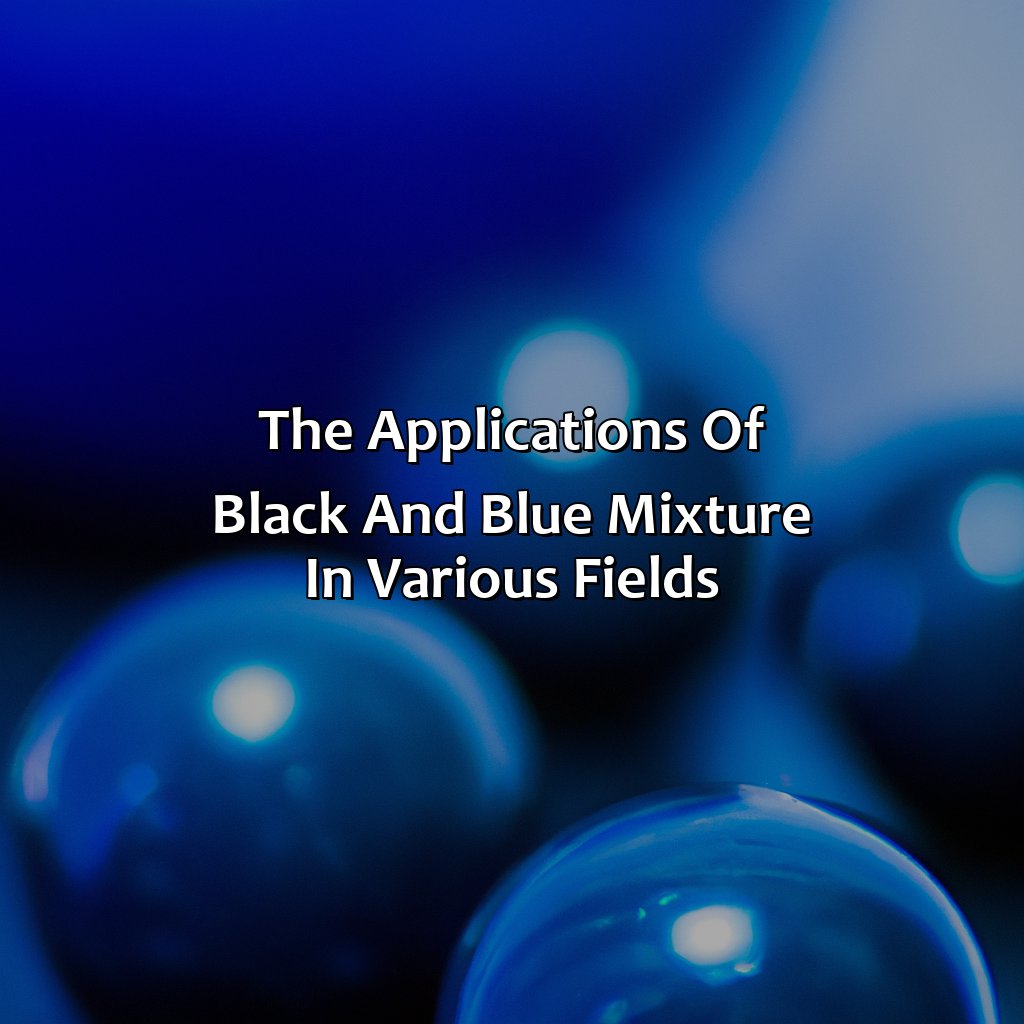 The Applications Of Black And Blue Mixture In Various Fields  - Black And Blue Makes What Color, 
