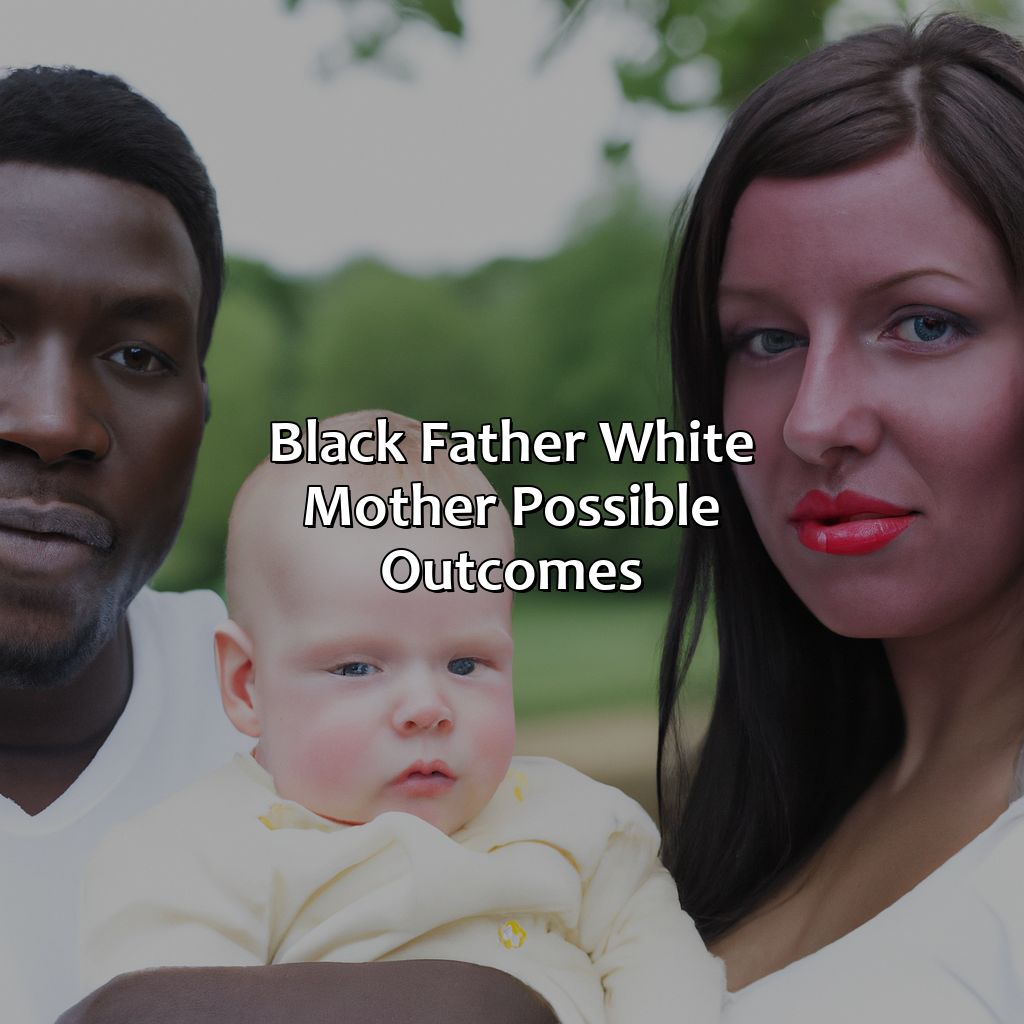Black Father, White Mother: Possible Outcomes  - Black Father White Mother What Color Will The Baby Be, 