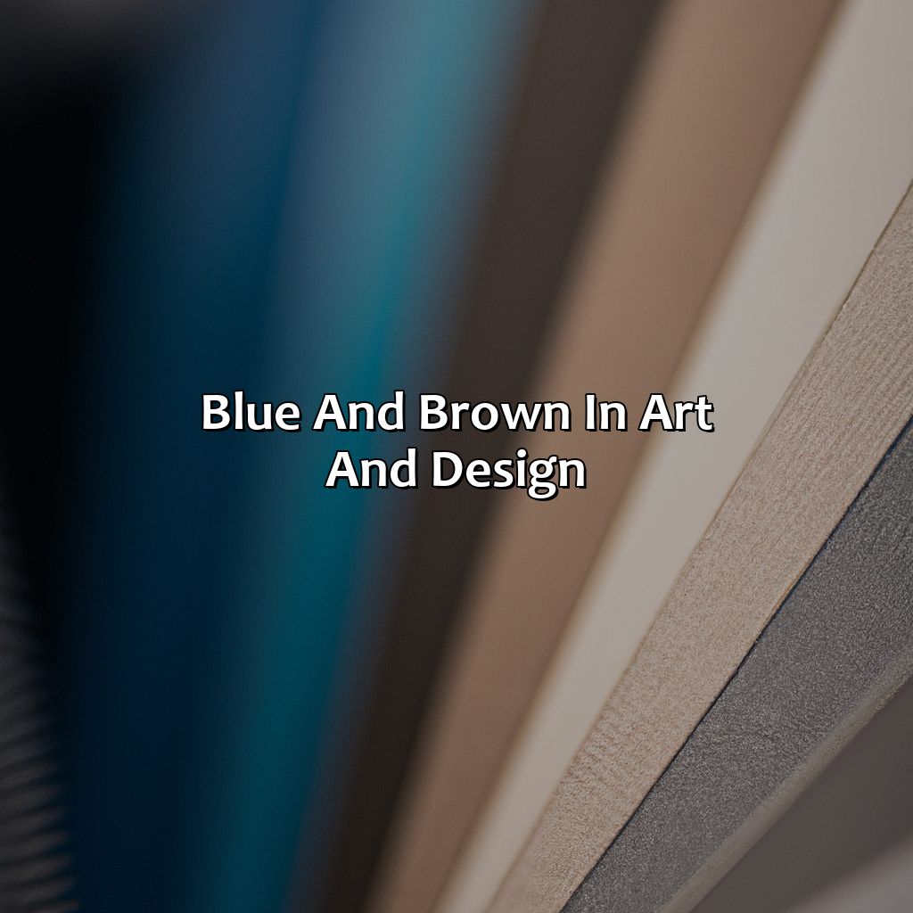 Blue And Brown In Art And Design  - Blue And Brown Make What Color, 