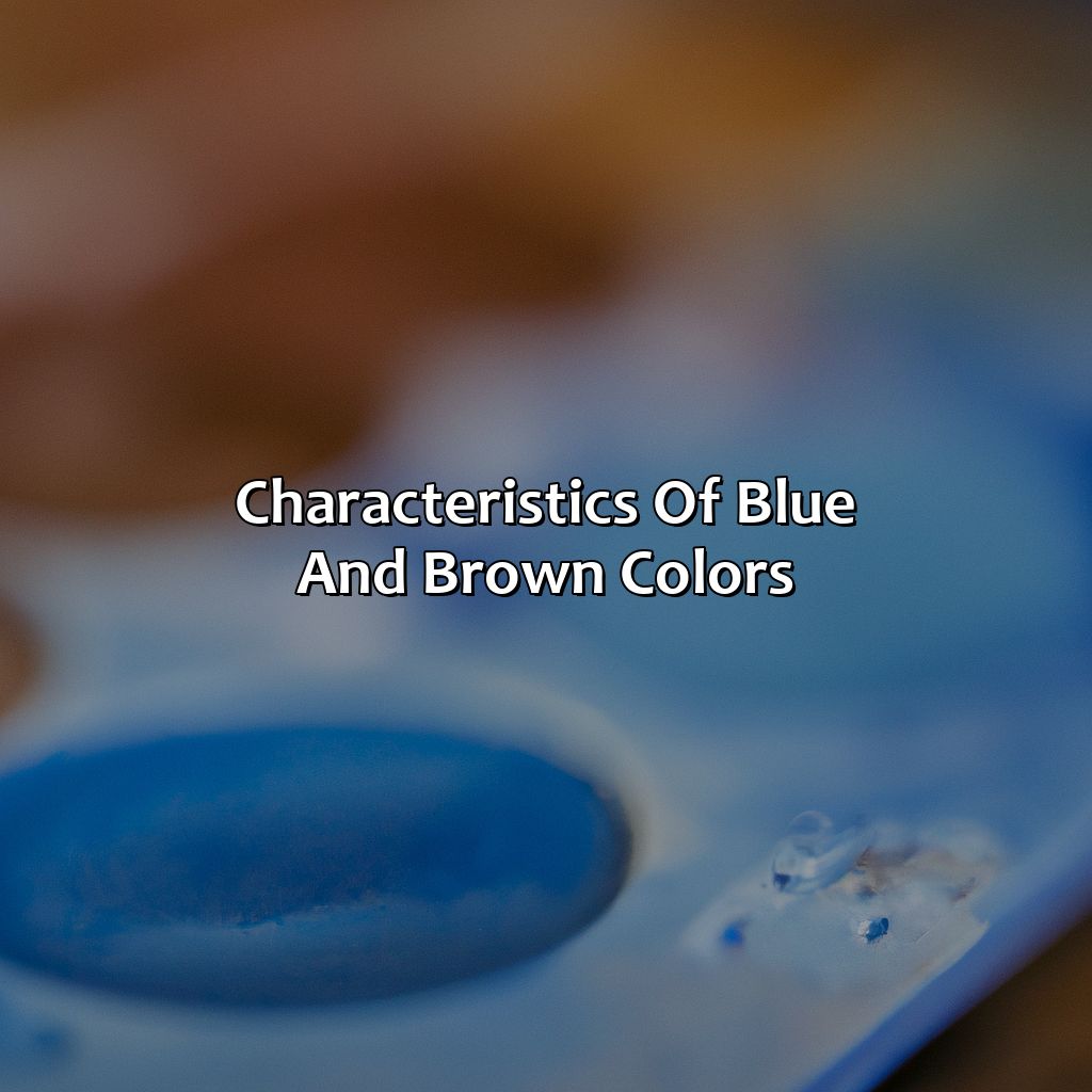 Characteristics Of Blue And Brown Colors  - Blue And Brown Make What Color, 