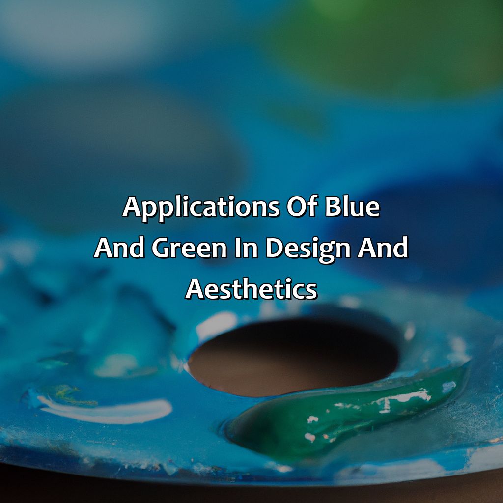 Applications Of Blue And Green In Design And Aesthetics  - Blue And Green Make What Color, 