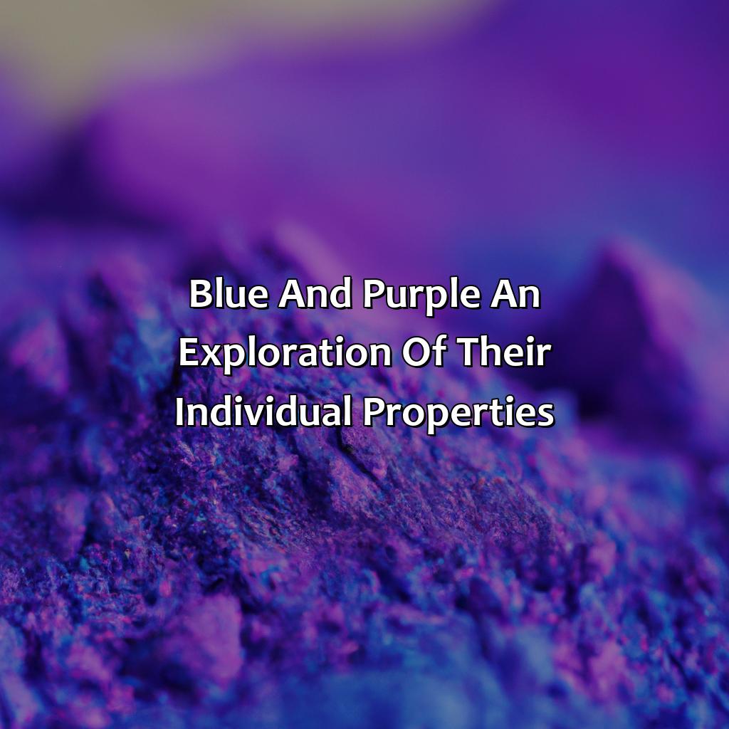 Blue And Purple: An Exploration Of Their Individual Properties  - Blue And Purple Make What Color, 