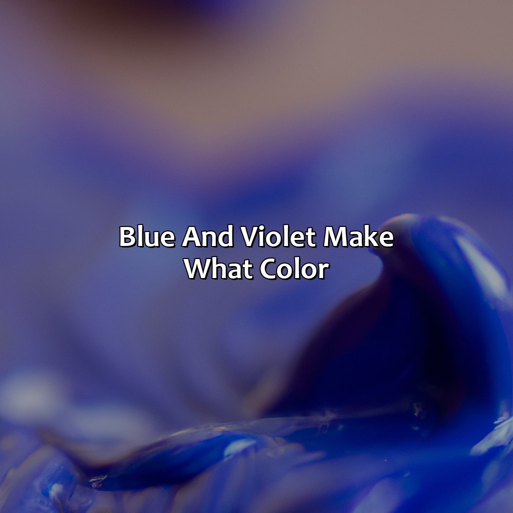 Blue And Violet Make What Color - colorscombo.com