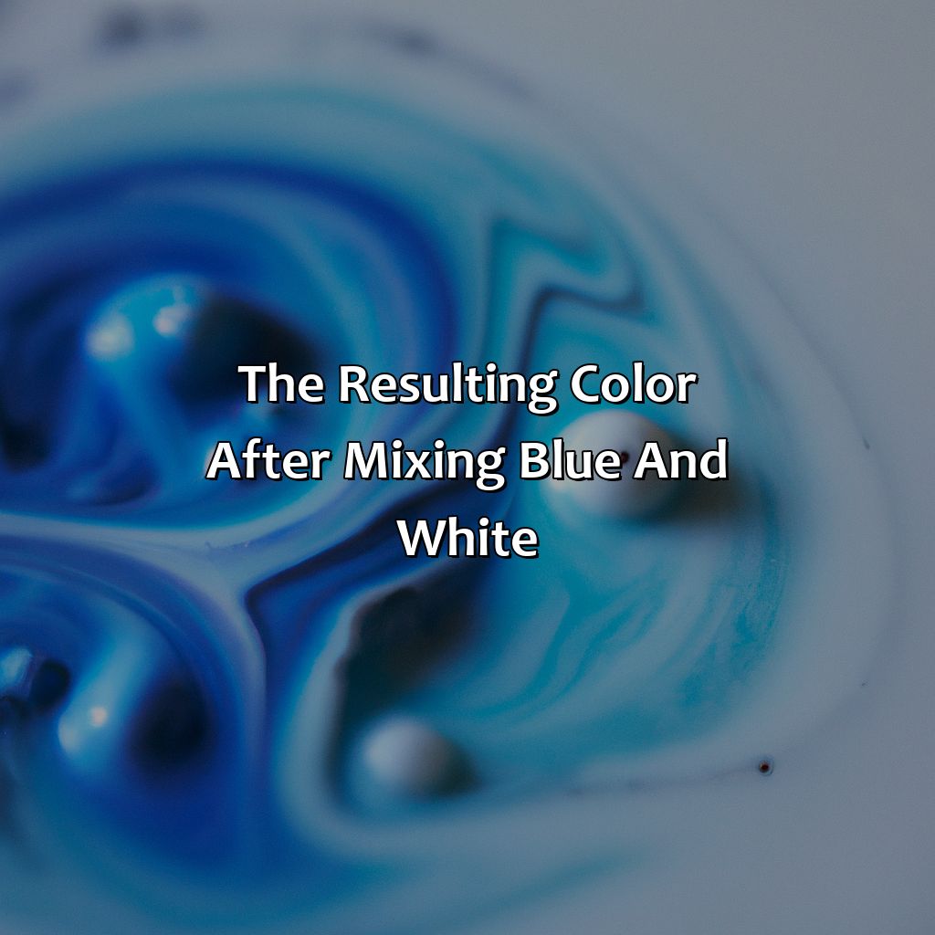 The Resulting Color After Mixing Blue And White - Blue And White Make What Color, 