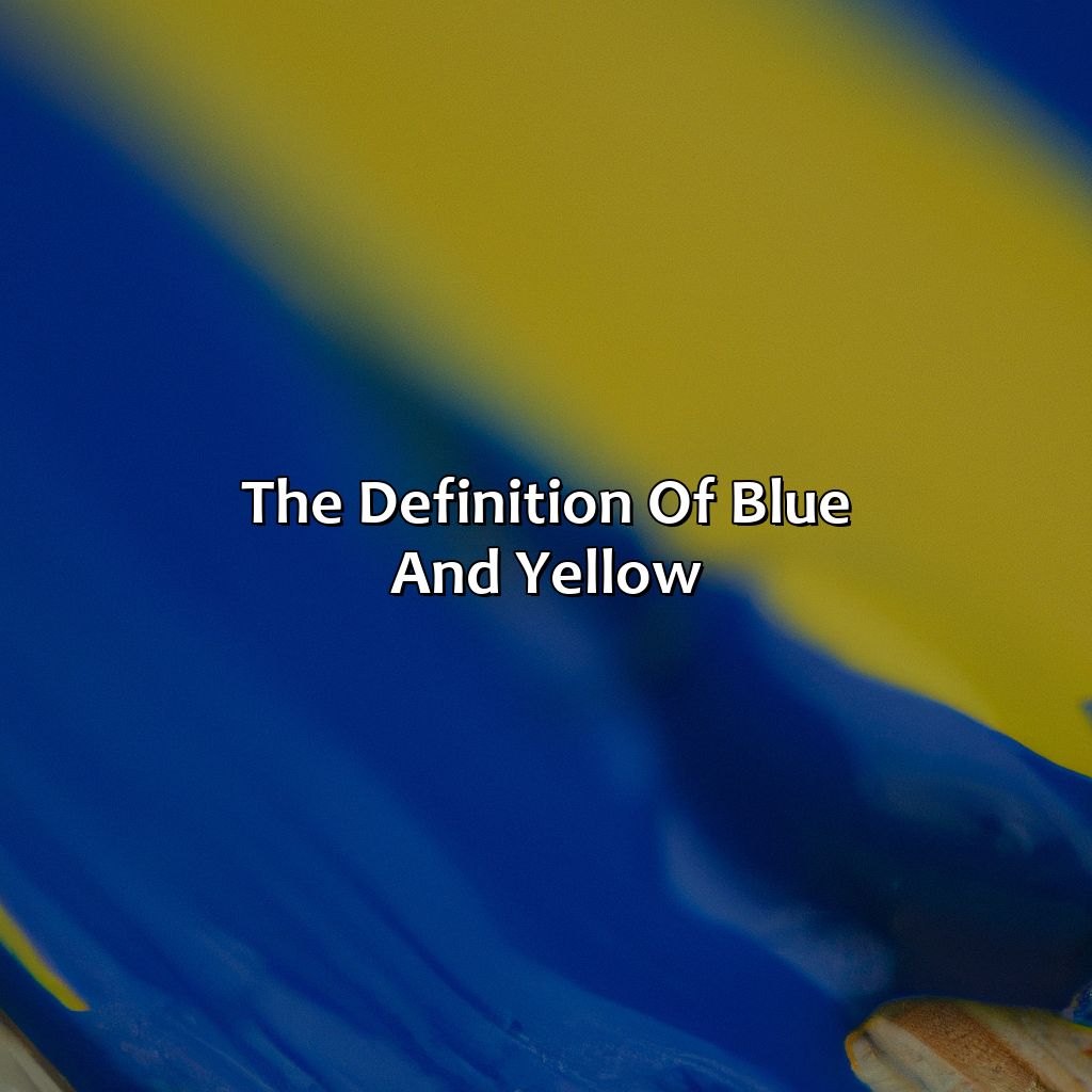 The Definition Of Blue And Yellow  - Blue And Yellow Is What Color, 