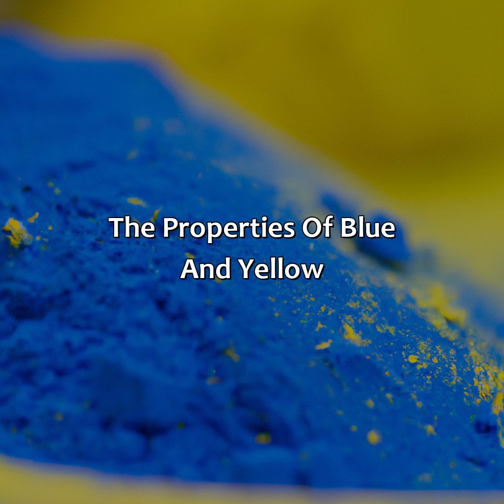 The Properties Of Blue And Yellow  - Blue And Yellow Is What Color, 