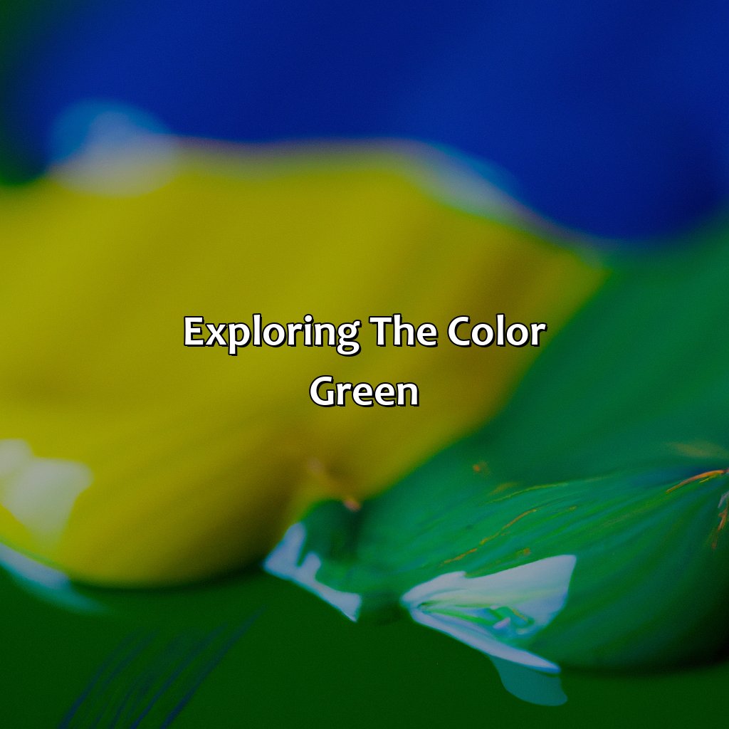 Exploring The Color Green  - Blue And Yellow Make What Color, 