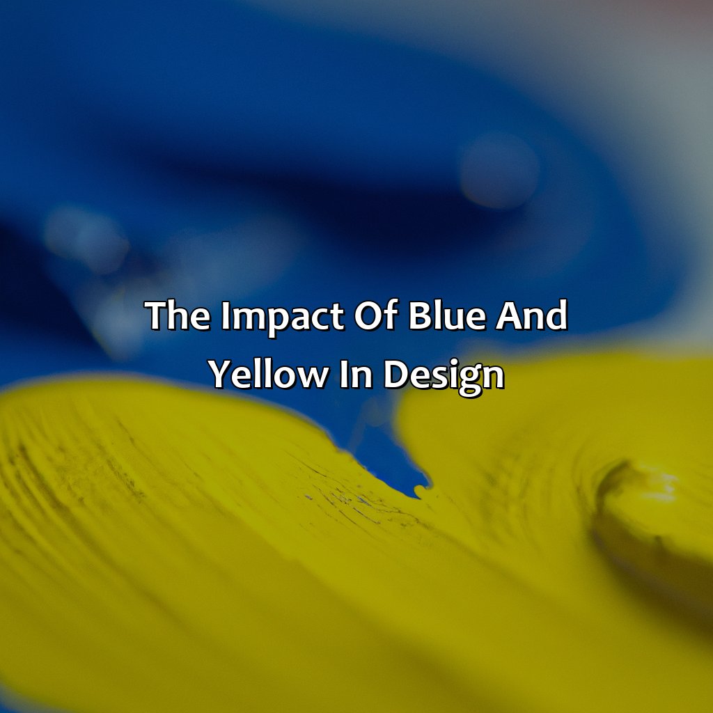 The Impact Of Blue And Yellow In Design  - Blue And Yellow Make What Color, 