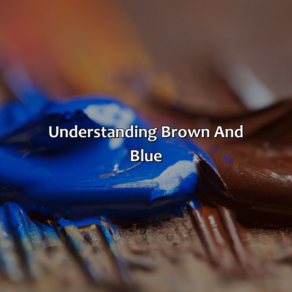 Understanding Brown And Blue  - Brown And Blue Make What Color, 