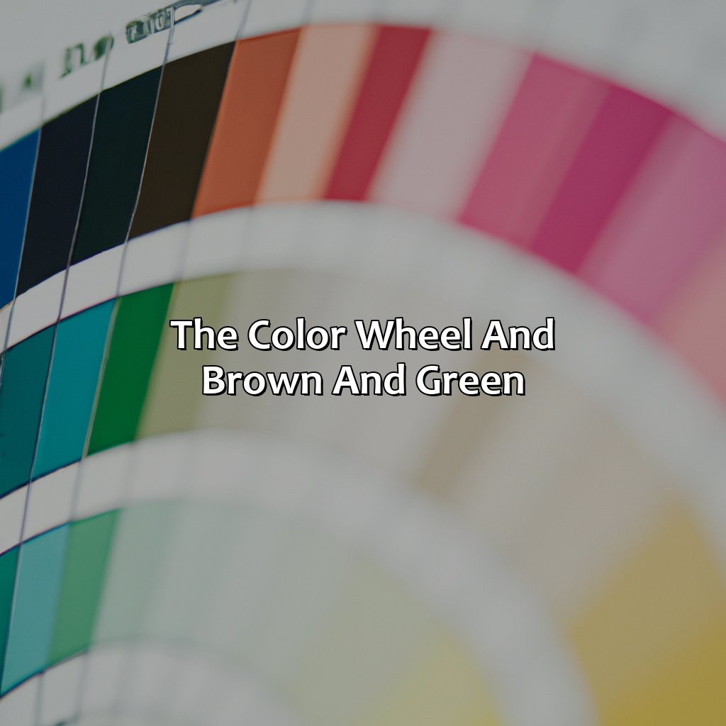 The Color Wheel And Brown And Green  - Brown And Green Make What Color, 