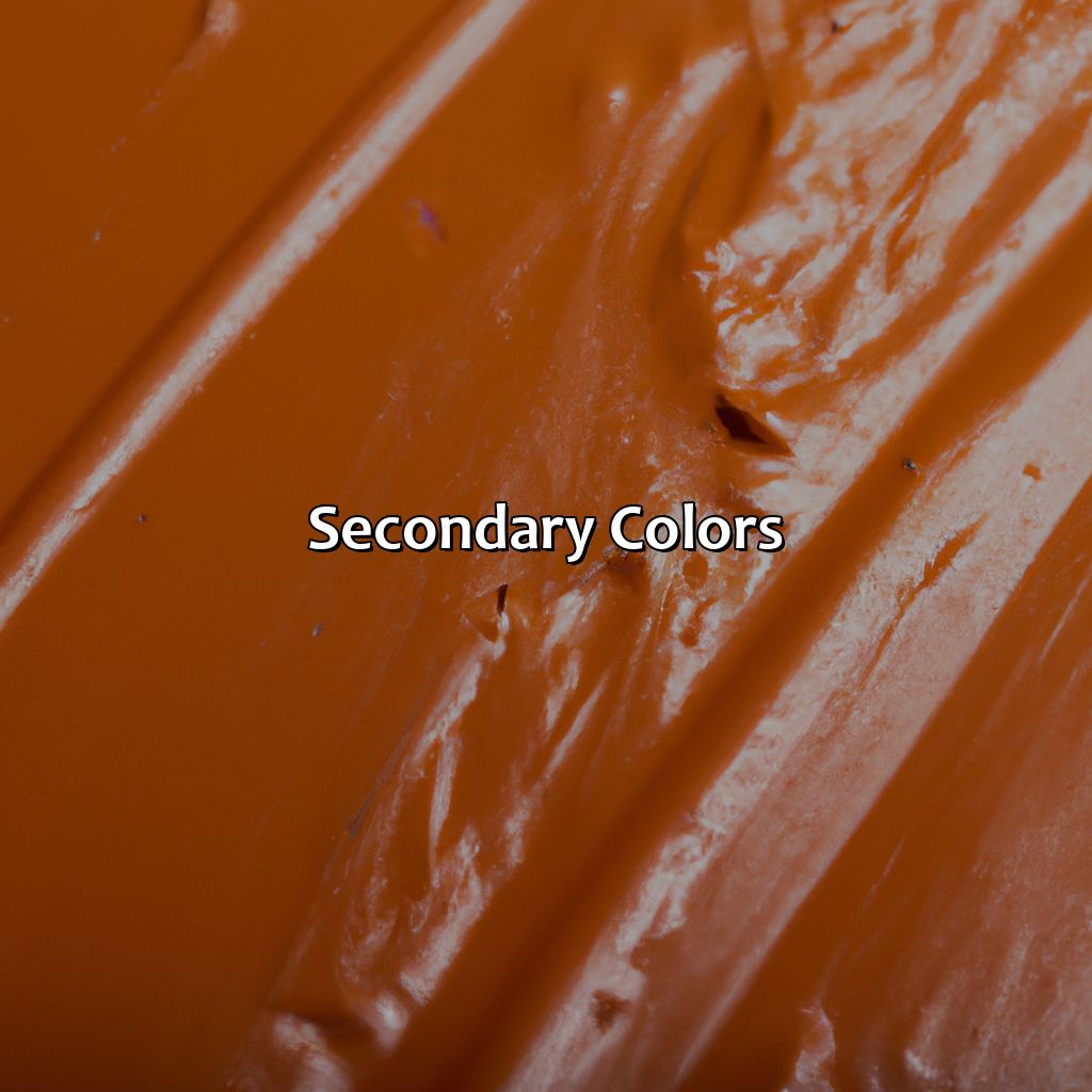 Secondary Colors  - Brown And Orange Make What Color, 