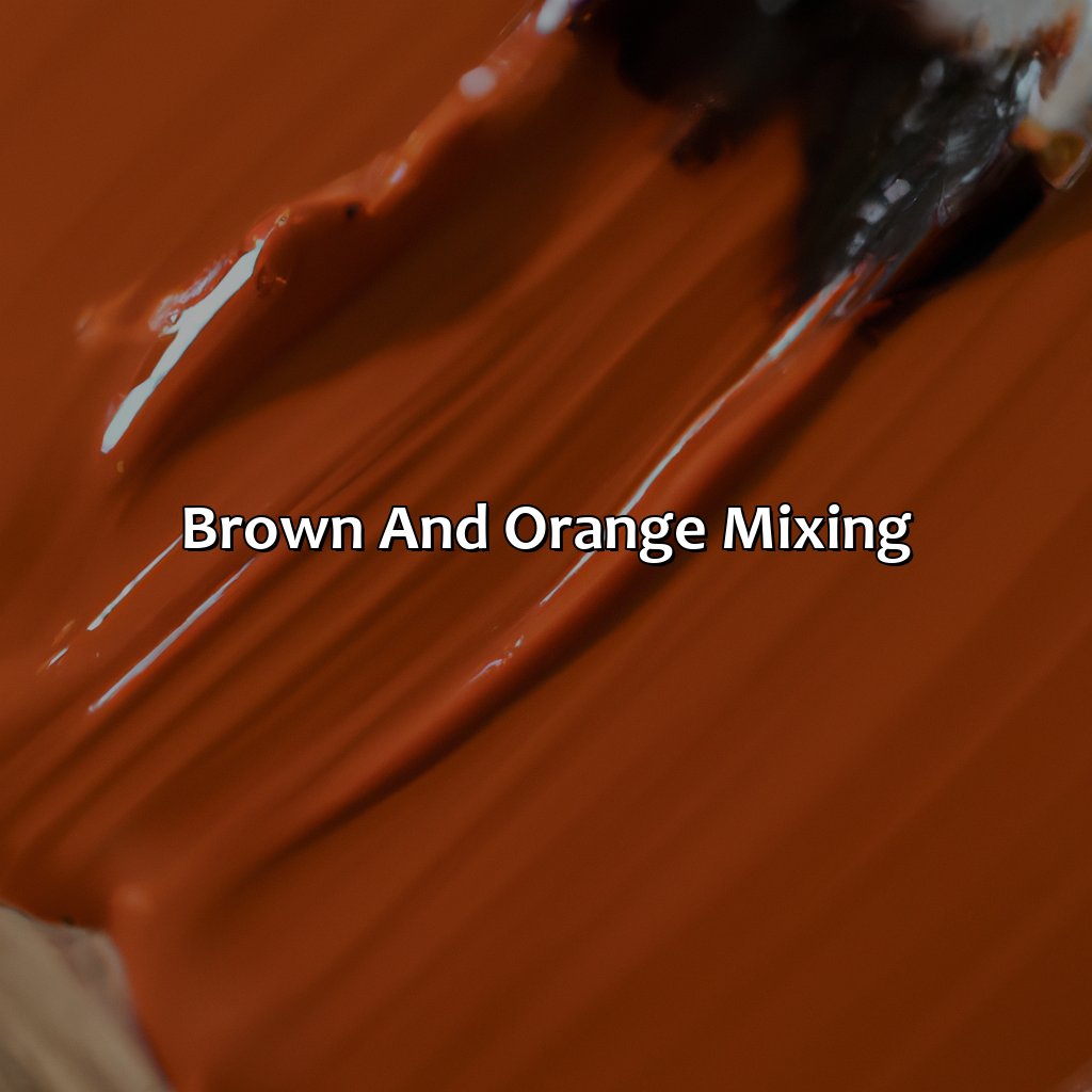 Brown And Orange Mixing  - Brown And Orange Make What Color, 