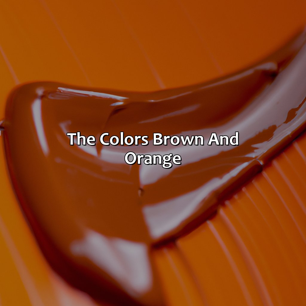 The Colors Brown And Orange  - Brown And Orange Make What Color, 