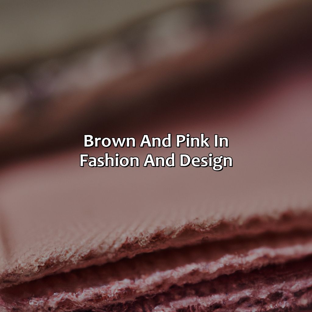 Brown And Pink In Fashion And Design  - Brown And Pink Make What Color, 