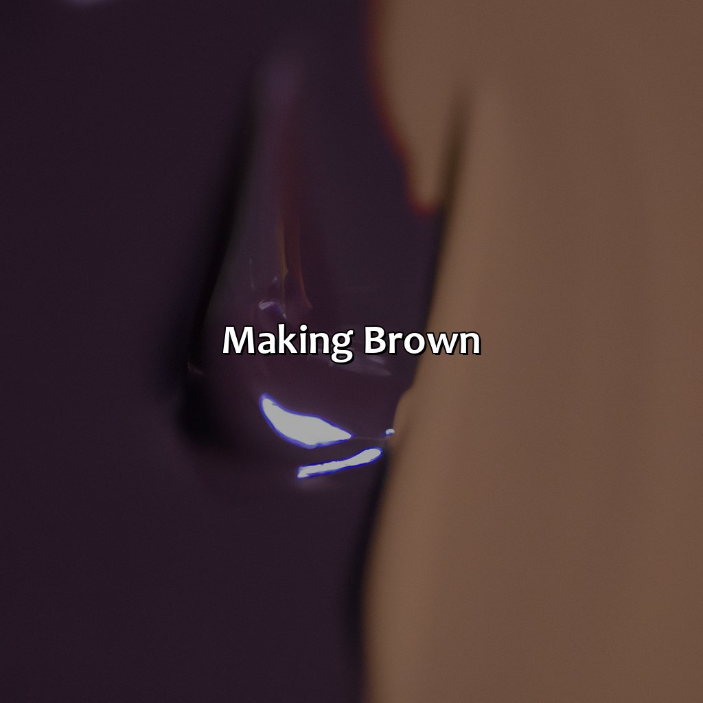 Making Brown  - Brown And Purple Make What Color, 