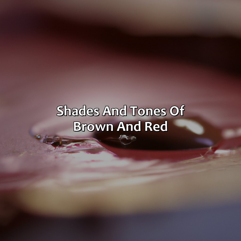 Shades And Tones Of Brown And Red  - Brown And Red Make What Color, 