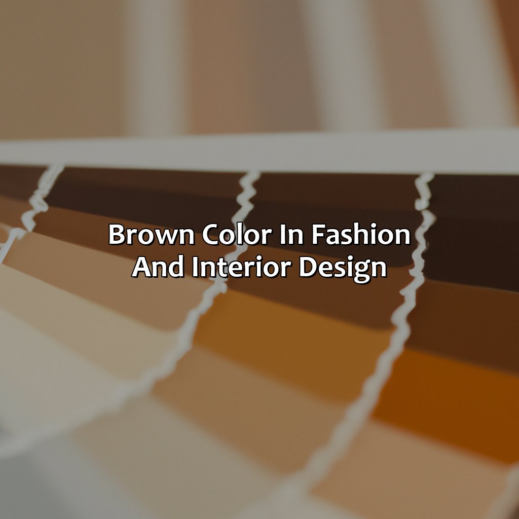 Brown Color In Fashion And Interior Design  - Brown Goes With What Color, 