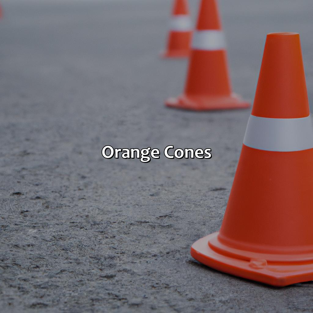 Orange Cones  - Cones, Barrels, Signs, Large Vehicles, And Lights That Are All Orange In Color Indicate What?, 