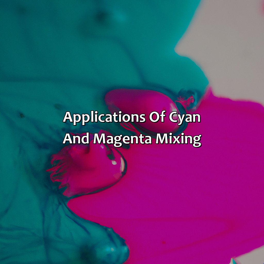 Applications Of Cyan And Magenta Mixing  - Cyan And Magenta Make What Color, 