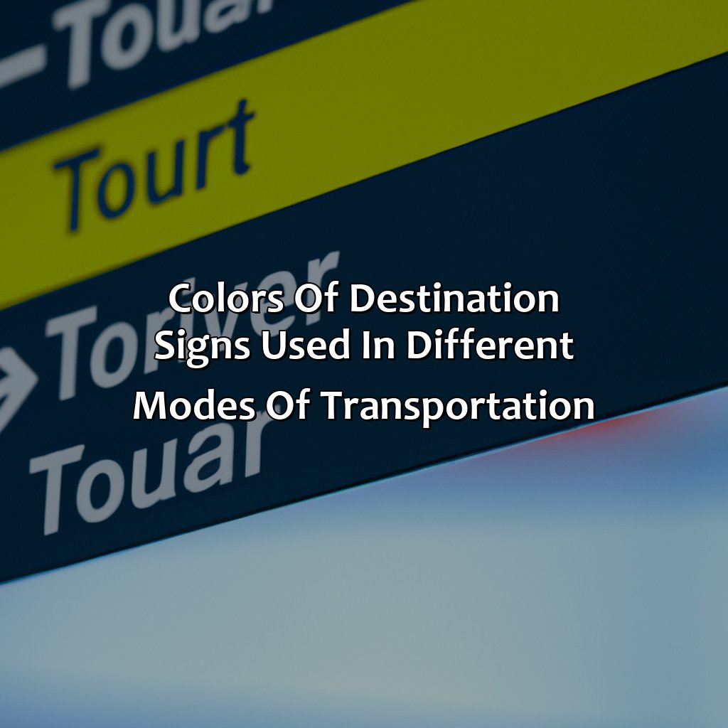 Colors Of Destination Signs Used In Different Modes Of Transportation  - Destination Signs Are What Color, 