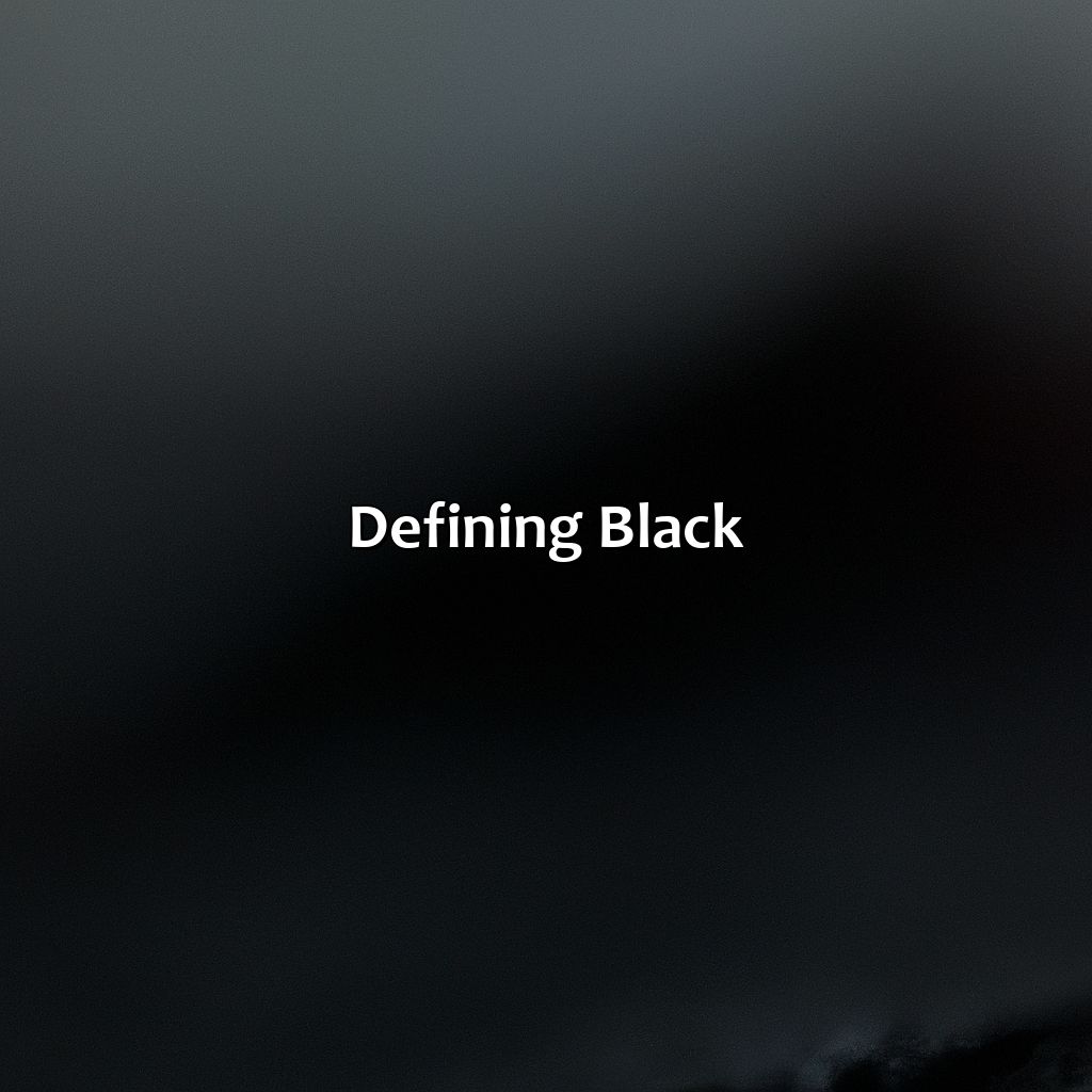 Defining Black  - Different Shades Of Black, 