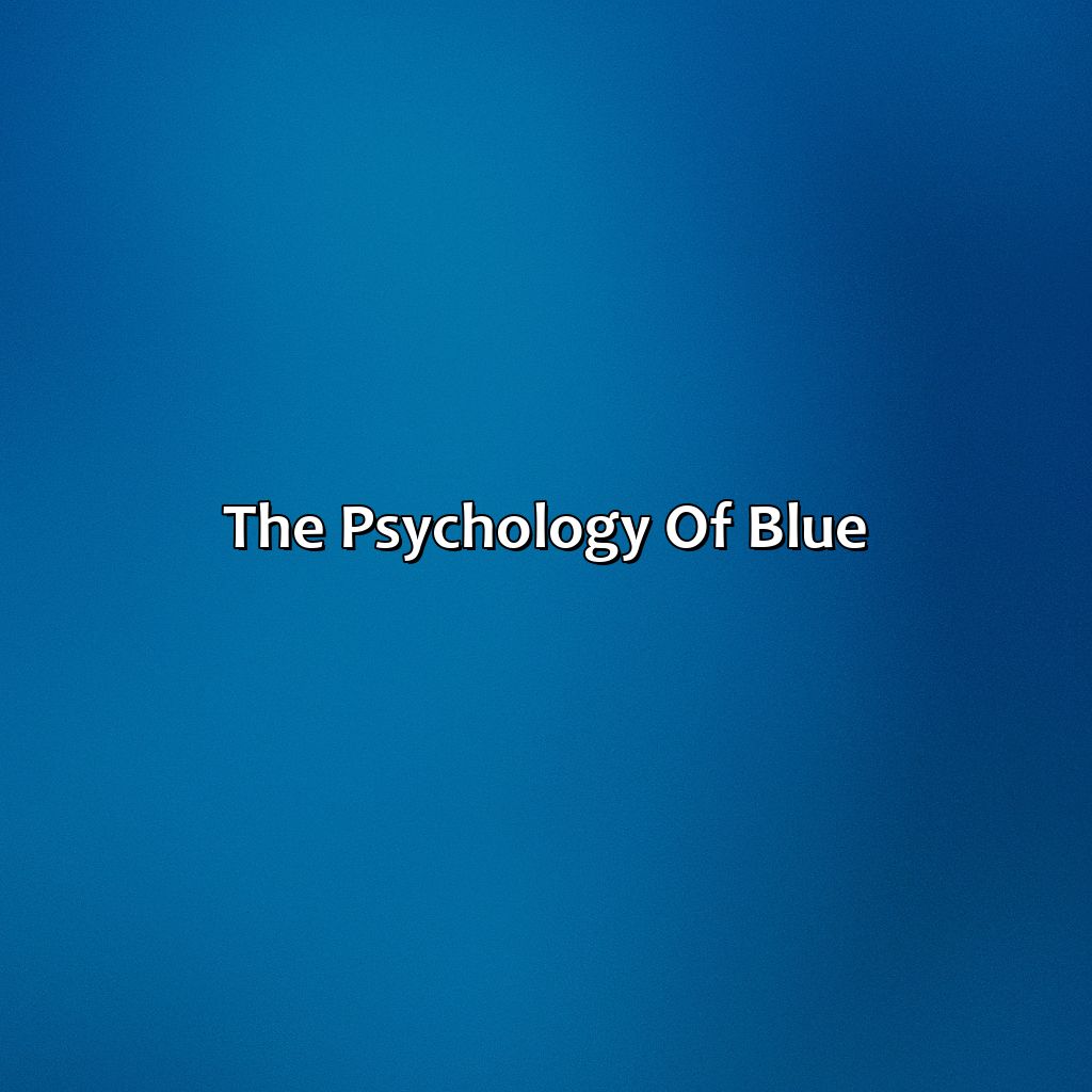 The Psychology Of Blue  - Different Shades Of Blue, 