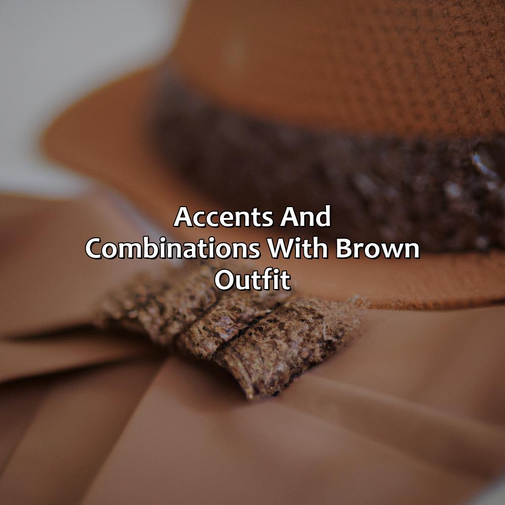 Accents And Combinations With Brown Outfit  - Different Shades Of Brown Outfit, 