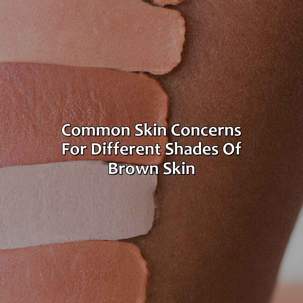 Common Skin Concerns For Different Shades Of Brown Skin  - Different Shades Of Brown Skin, 