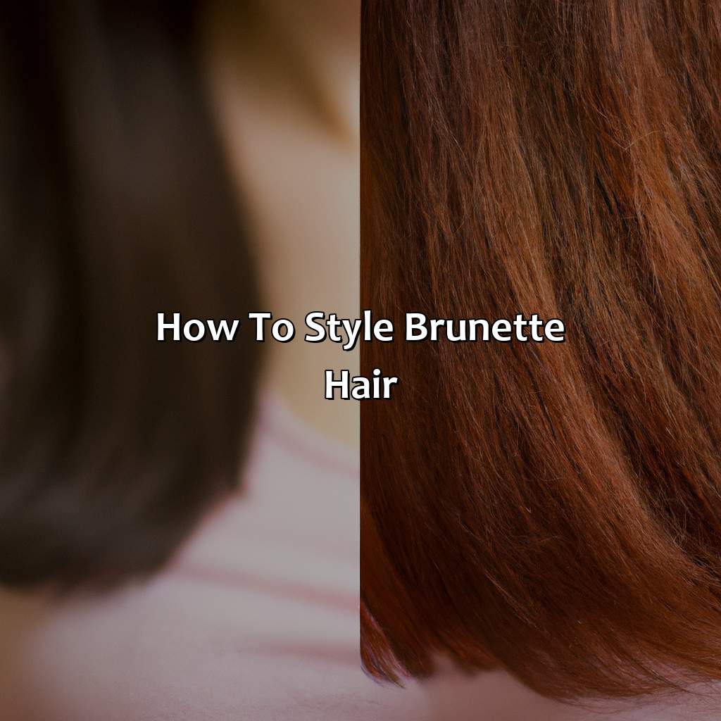 How To Style Brunette Hair  - Different Shades Of Brunette, 