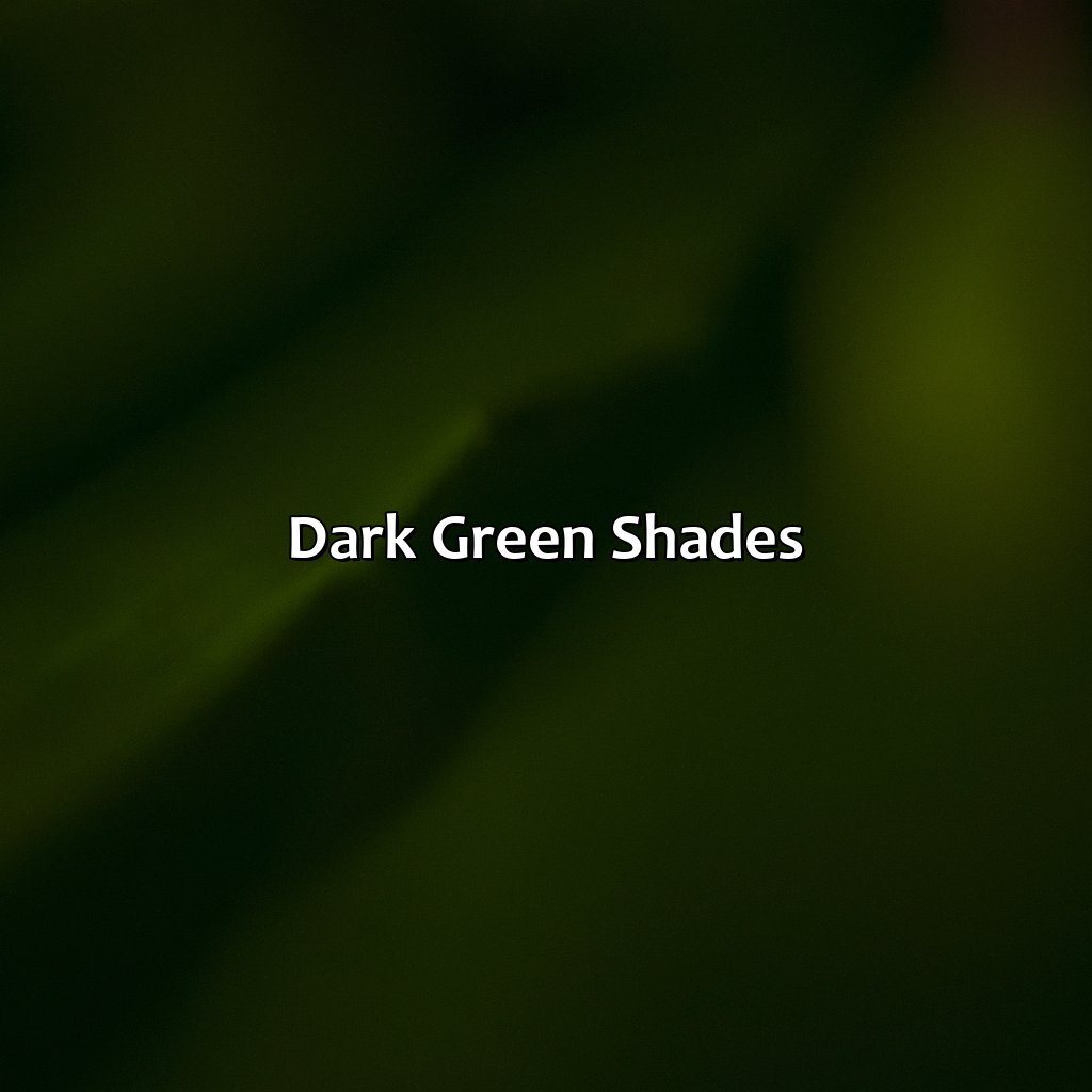 Dark Green Shades  - Different Shades Of Green, 