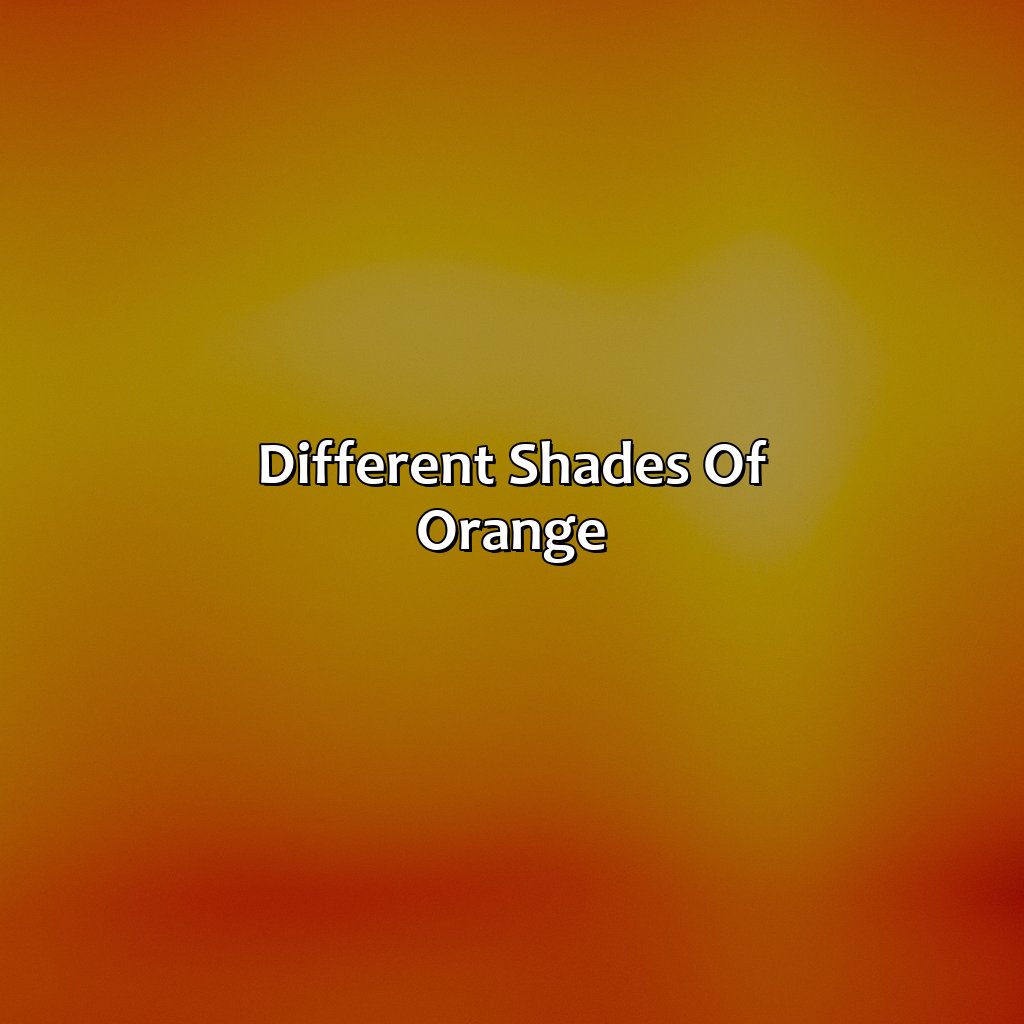 Different Shades Of Orange  - Different Shades Of Orange, 