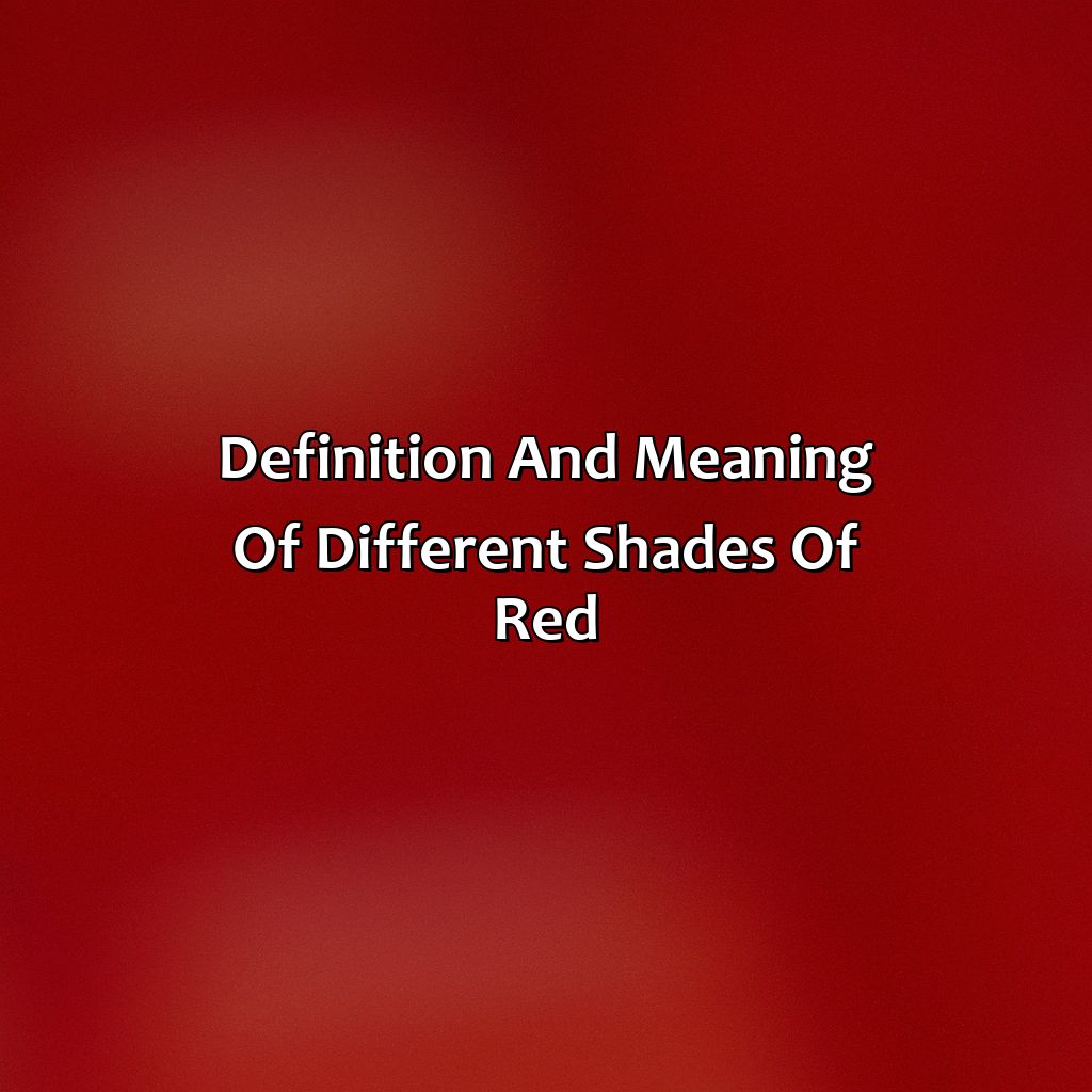 Definition And Meaning Of Different Shades Of Red  - Different Shades Of Red, 
