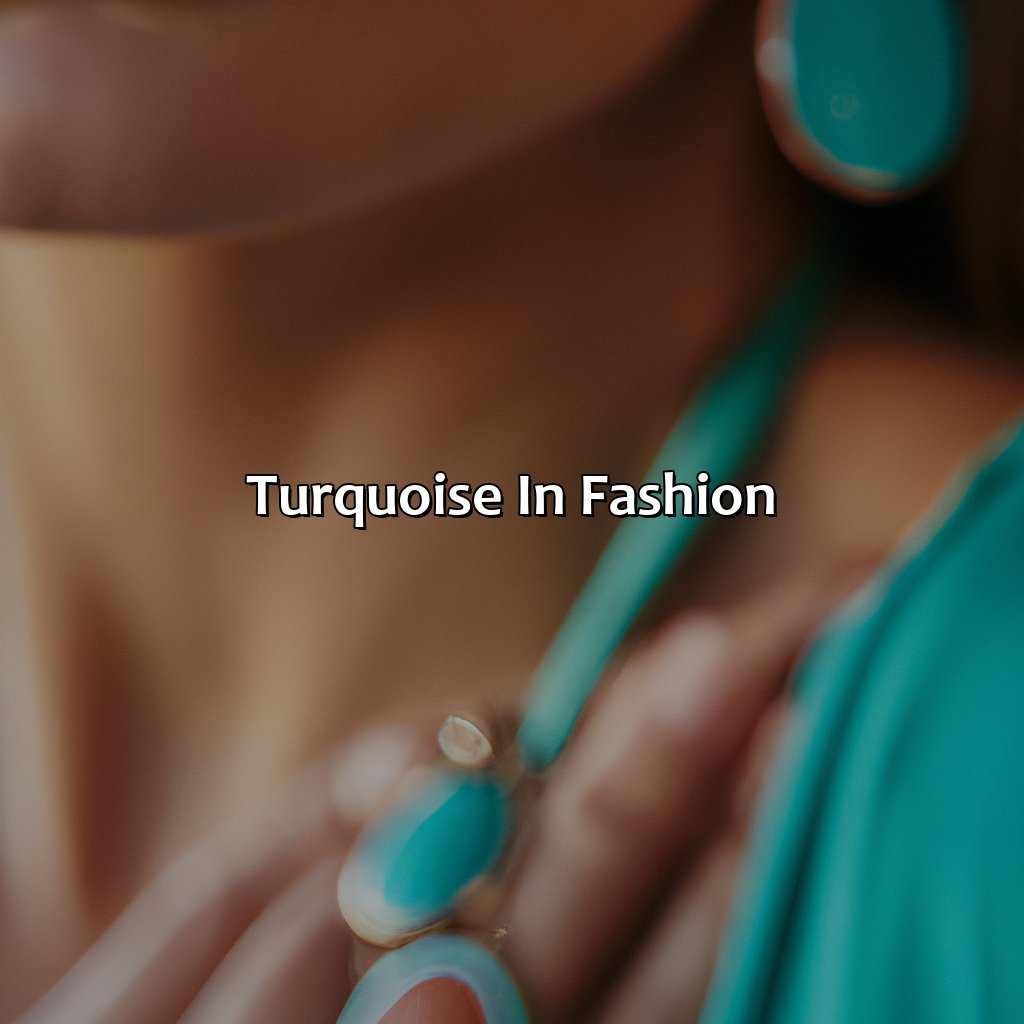 Turquoise In Fashion  - Different Shades Of Turquoise, 