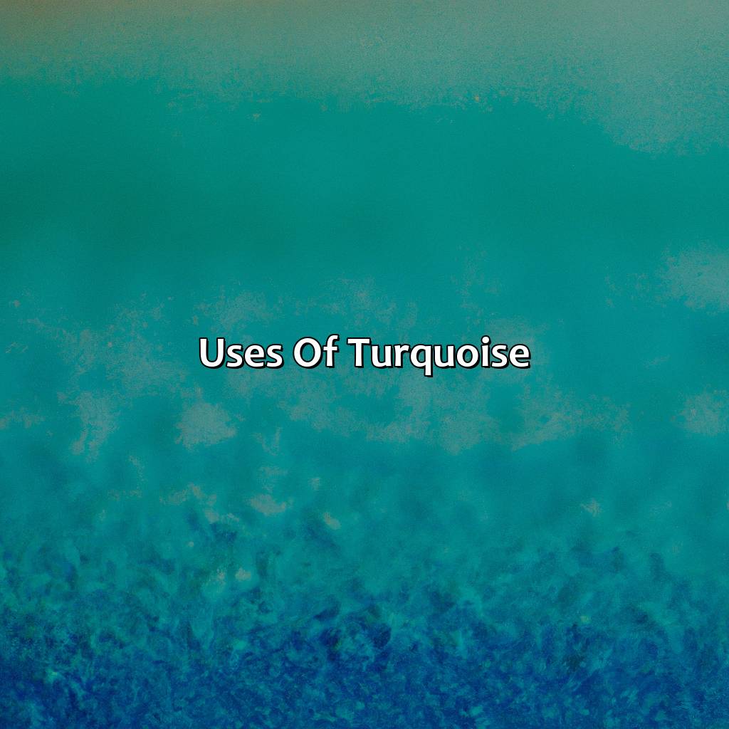 Uses Of Turquoise  - Different Shades Of Turquoise, 