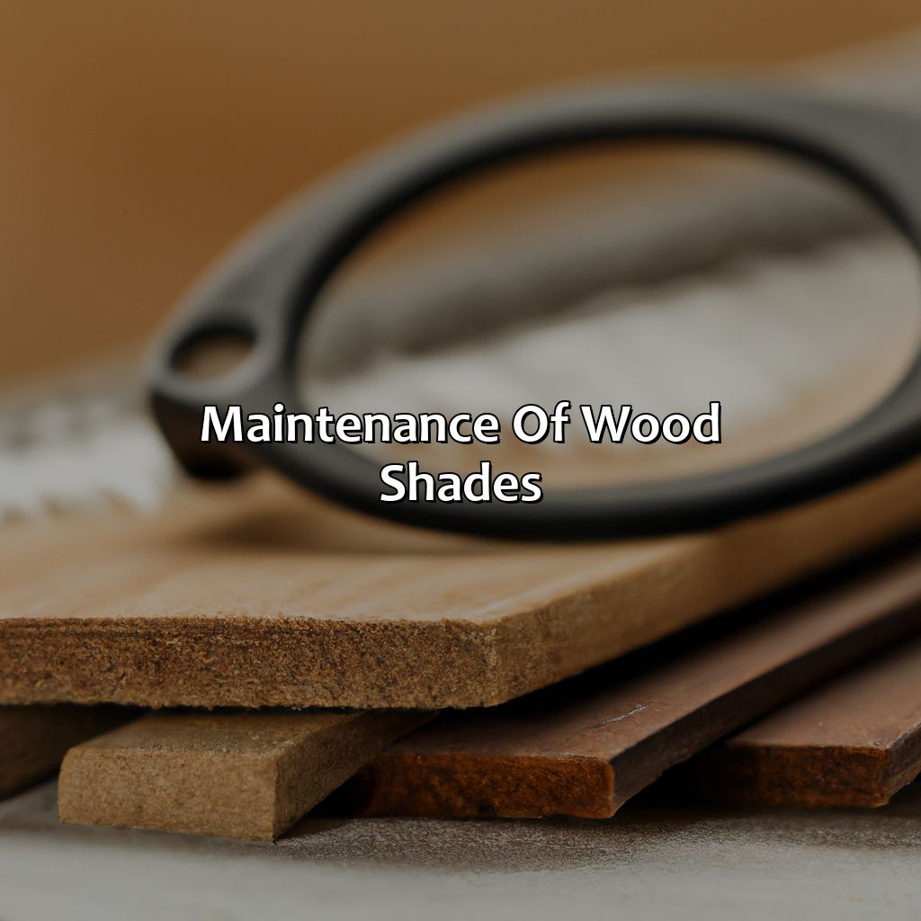 Maintenance Of Wood Shades  - Different Shades Of Wood, 