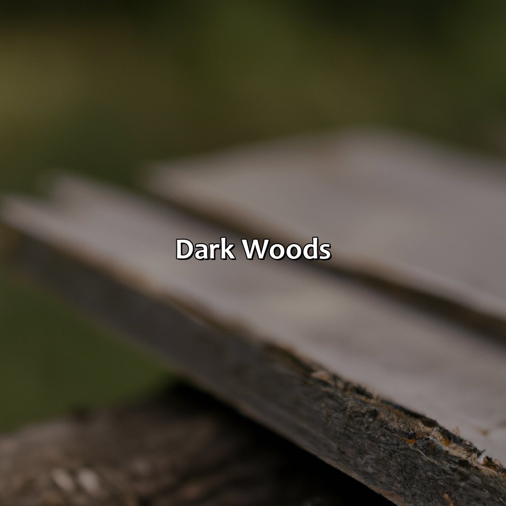 Dark Woods  - Different Shades Of Wood, 
