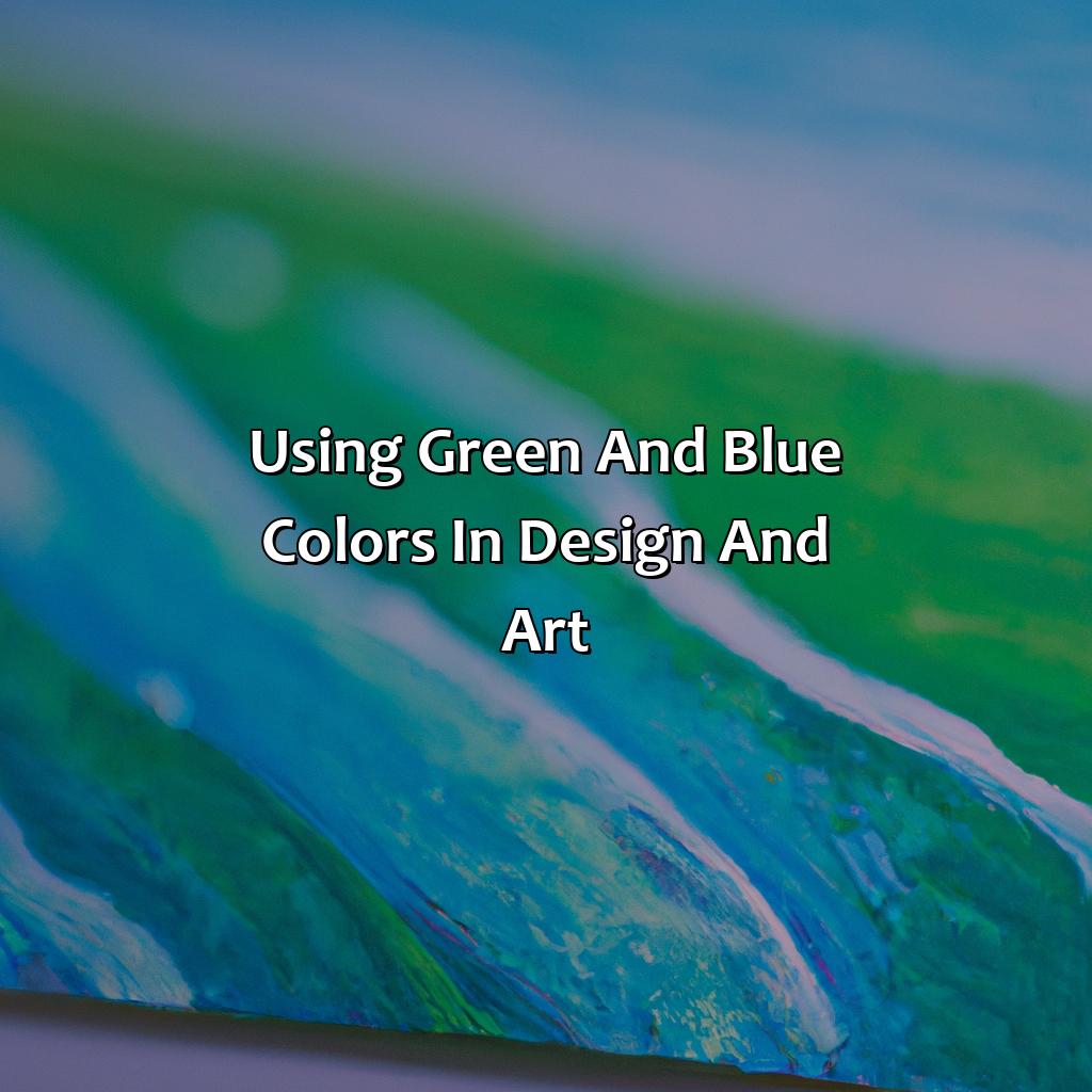 Using Green And Blue Colors In Design And Art  - Green And Blue Is What Color, 