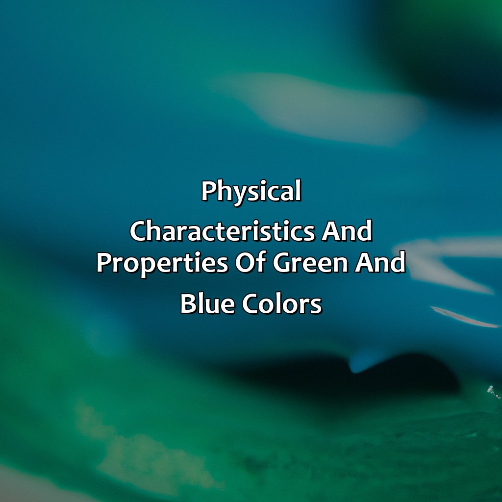 Physical Characteristics And Properties Of Green And Blue Colors  - Green And Blue Is What Color, 