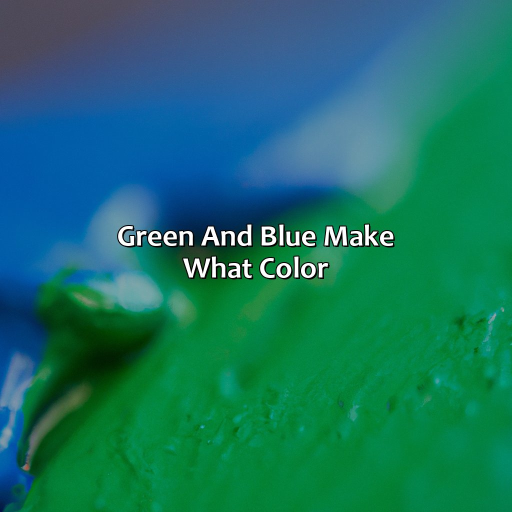 Green And Blue Make What Color - colorscombo.com