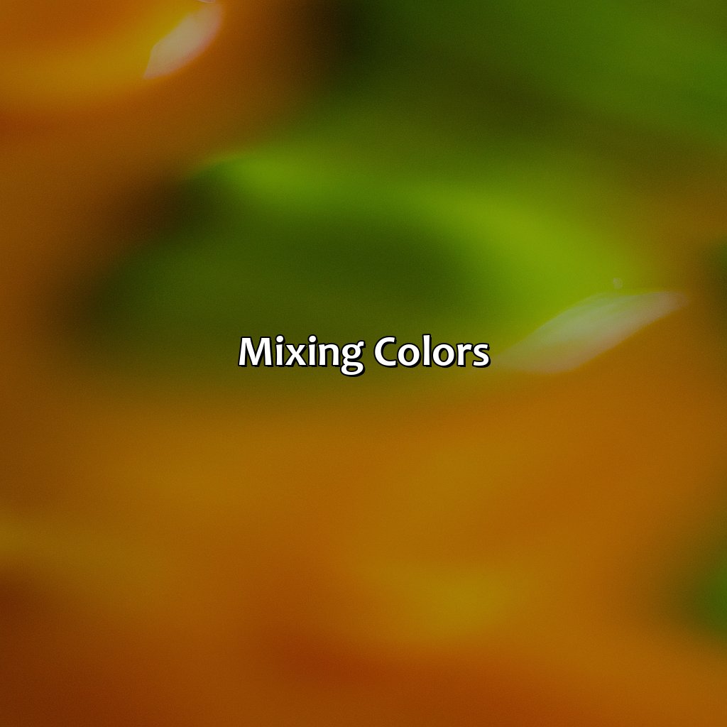 Mixing Colors  - Green And Orange Make What Color, 
