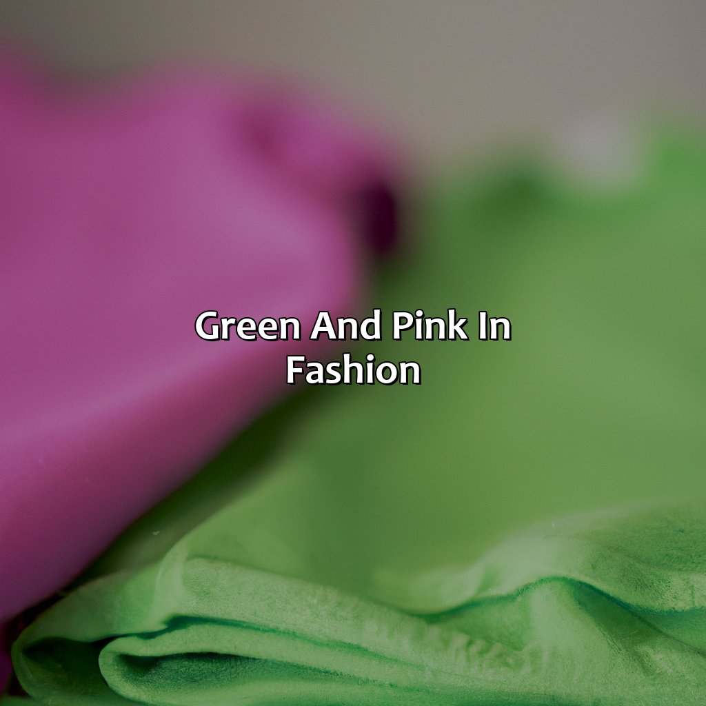 Green And Pink In Fashion  - Green And Pink Is What Color, 