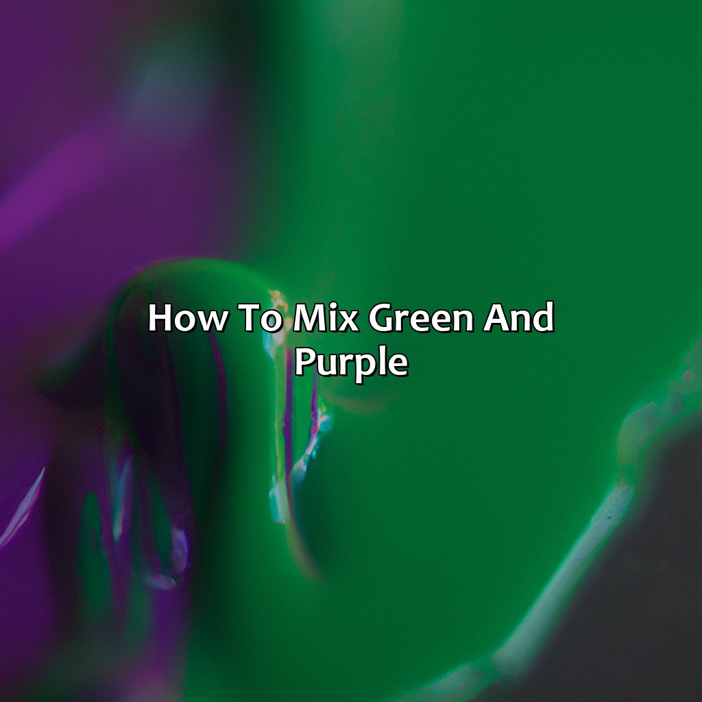 How To Mix Green And Purple  - Green And Purple Make What Color, 