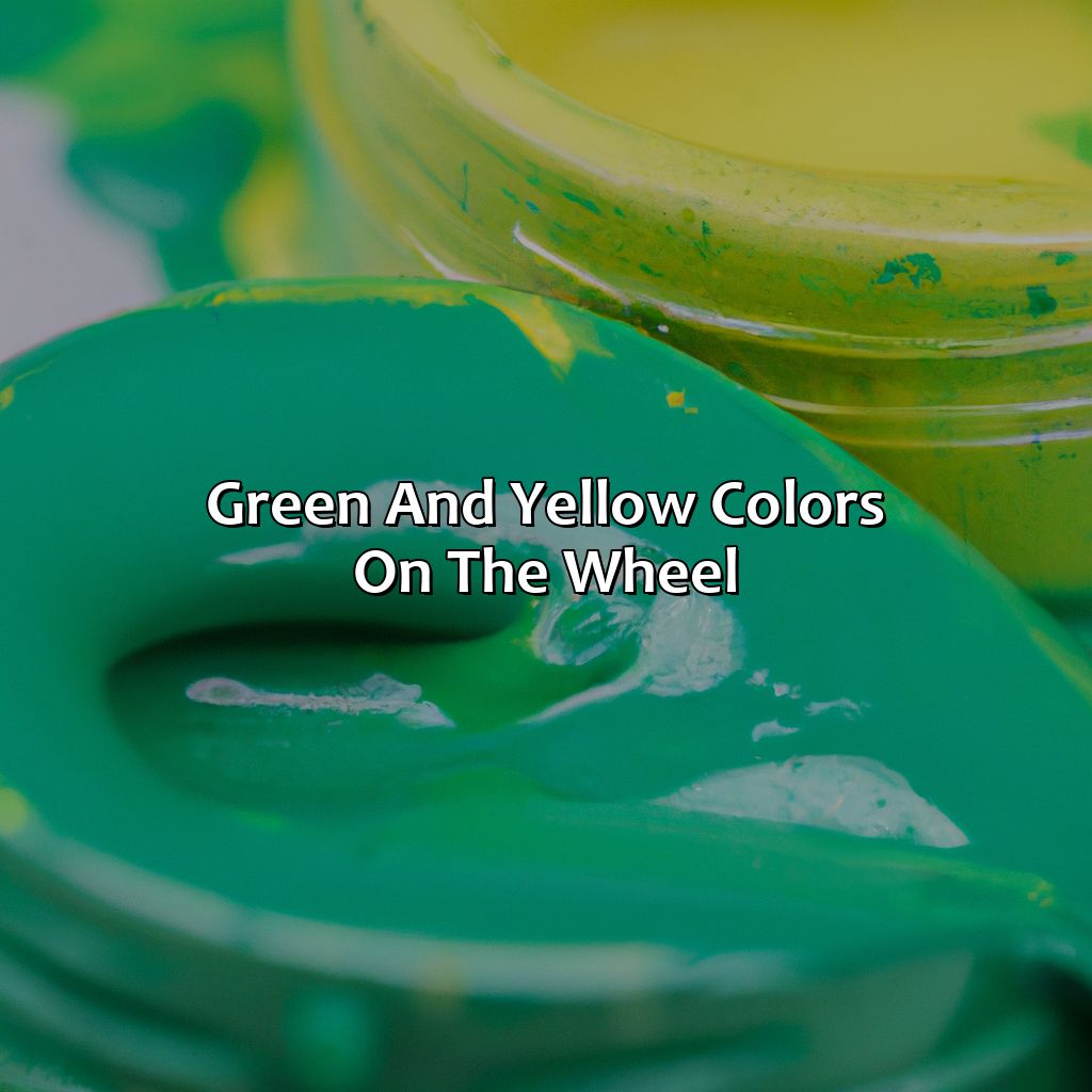 Green And Yellow: Colors On The Wheel  - Green And Yellow Make What Color, 