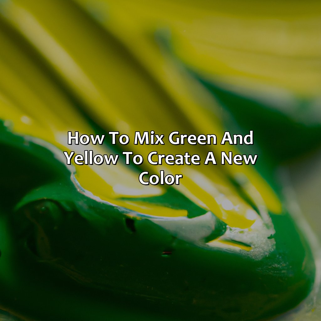 How To Mix Green And Yellow To Create A New Color  - Green And Yellow Makes What Color, 