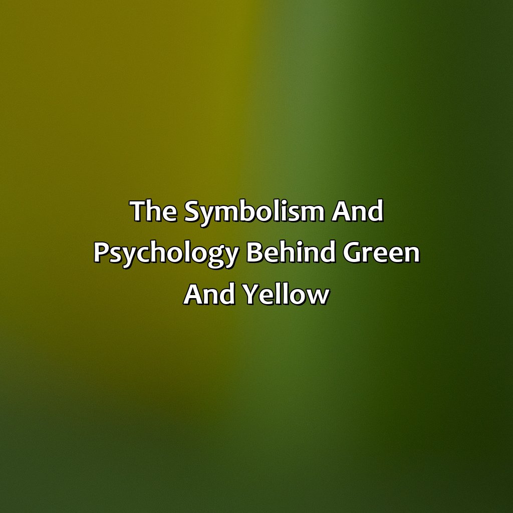 The Symbolism And Psychology Behind Green And Yellow  - Green And Yellow Makes What Color, 