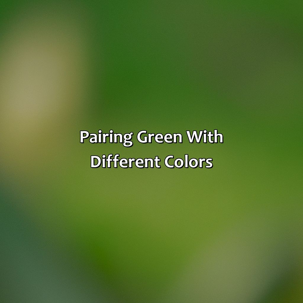Pairing Green With Different Colors  - Green Goes With What Color, 
