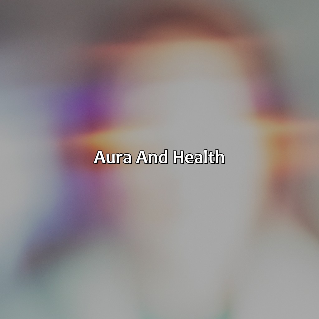 Aura And Health  - How To Know What Color Your Aura Is, 