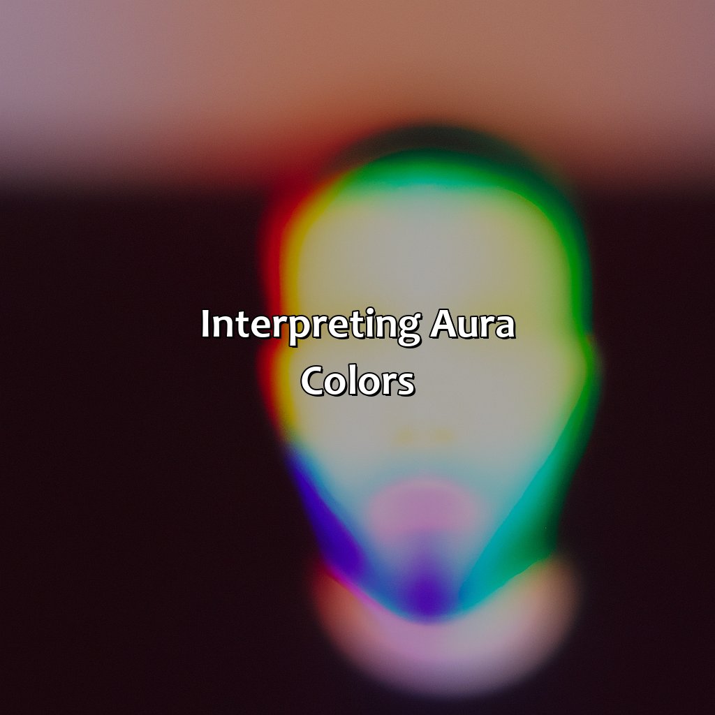 Interpreting Aura Colors  - How To Know What Color Your Aura Is, 