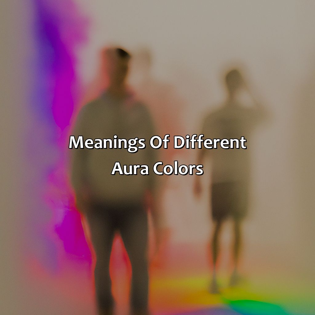 Meanings Of Different Aura Colors  - How To Tell What Color Your Aura Is, 