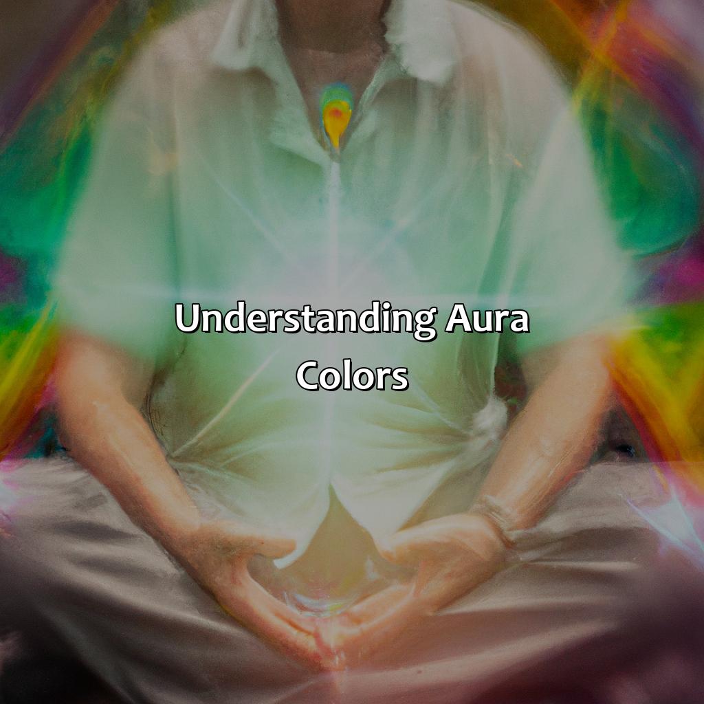 Understanding Aura Colors  - How To Tell What Color Your Aura Is, 